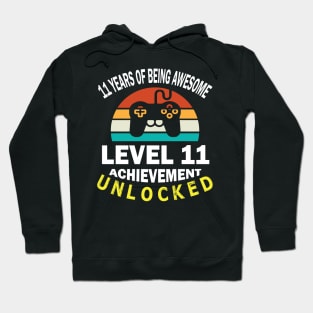 Happy Birthday Gamer 11 Years Of Being Awesome Level 11 Achievement Unlocked Hoodie